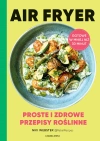 Air Fryer. Proste i zdrowe przepisy roślinne - zdjęcie