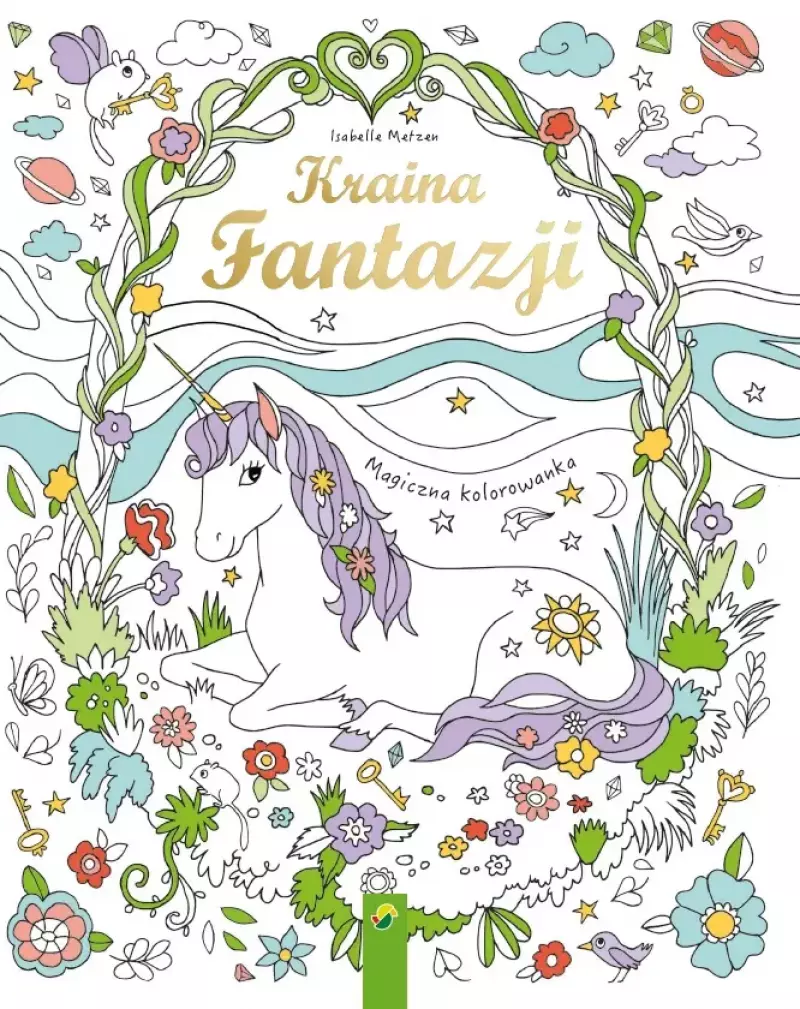 Kraina fantazji. Magiczna kolorowanka Kraina fantazji. Magiczna kolorowanka