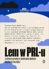 Lem w PRL-u, czyli nieco prawdy w zwiększonej objętości - zdjęcie