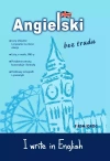Angielski bez trudu - I write in English - zdjęcie