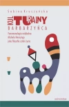 Kulturalny barbarzyńca. Fenomenologia radykalna Michela Henry'ego jako filozofia sztuki życia - zdjęcie