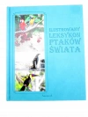 ILUSTROWANY LEKSYKON PTAKÓW ŚWIATA - zdjęcie
