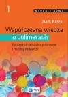 Współczesna wiedza o polimerach. Tom 1. Budowa strukturalna polimerów i metody badawcze - zdjęcie