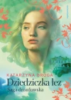 Dziedziczka łez. Saga Drozdowska. Tom 2 - zdjęcie