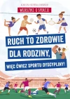 Wierszyki o sporcie. Ruch to zdrowie dla rodziny, więc ćwicz sportu dyscypliny! - zdjęcie