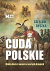 Cuda polskie. Matka Boża i święci w naszych dziejach - zdjęcie