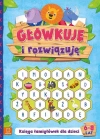 Główkuję i rozwiązuję 6-8 lat Księga łamigłówek dla dzieci - zdjęcie