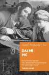 Daj mi pić. Tydzień drugi. Rozważania oparte na "Ćwiczeniach duchowych" św. Ignacego Loyoli - zdjęcie