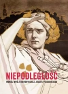 Niepodległość. Wokół myśli historycznej Józefa Piłsudskiego - zdjęcie