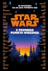 Star Wars. Z pewnego punktu widzenia. 40 opowiadań na 40-lecie „Powrotu Jedi” - zdjęcie