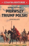 Pierwszy triumf Polski. Cedynia 972 - zdjęcie