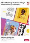 Adobe Photoshop, Illustrator i InDesign. Współdziałanie i przepływ pracy. Oficjalny podręcznik - zdjęcie
