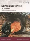 Niemiecki Pionier 1939–1945. Saper szturmowy Wehrmachtu - zdjęcie