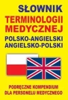 Słownik terminologii medycznej polsko-angielski - angielsko-polski - zdjęcie