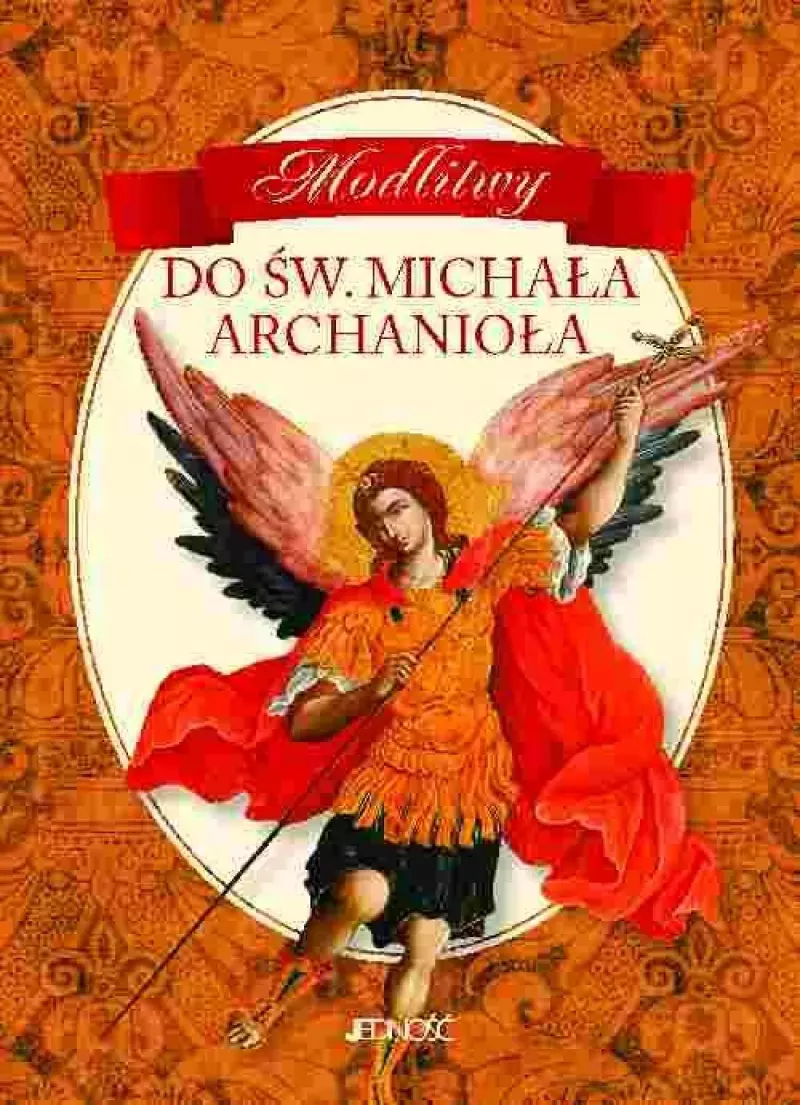 Modlitwy do św. Michała Archanioła Modlitwy do św. Michała Archanioła