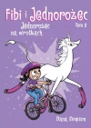 Fibi i jednorożec. Jednorożec na wrotkach. Tom 2 - zdjęcie