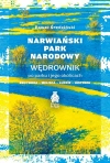 Narwiański Park Narodowy. Wędrownik po parku i jego okolicach. Przyroda, miejsca, ludzie, historia - zdjęcie