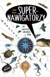 Supernawigatorzy. Jak zwierzęta odnajdują drogę - zdjęcie