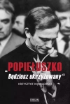 "Popiełuszko. Będziesz ukrzyżowany" - zdjęcie