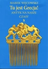 Tu jest Grecja! Antyk na nasze czasy - zdjęcie