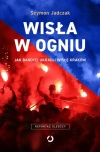 Wisła w ogniu. Jak bandyci ukradli Wisłę Kraków - zdjęcie