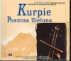 Kurpie. Puszcza Zielona - Seria Muzyka źródeł (Digipack) - zdjęcie