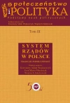 Społeczeństwo i polityka. Podstawy nauk politycznych. Tom 3. System rządów w Polsce - zdjęcie
