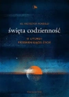 Święta codzienność. O liturgii przemieniającej życie - zdjęcie
