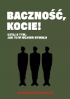 Baczność, kocie! Czyli o tym jak to w wojsku bywało - zdjęcie