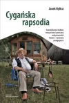 Cygańska rapsodia. Transkulturowe studium rzeczywistości społecznej andrychowskich Romów - konteksty pedagogiczne - zdjęcie