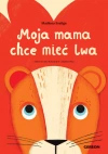 Moja mama chce mieć lwa - zdjęcie