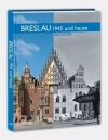 Breslau 1945 und heute / Wrocław w 1945 roku i dzisiaj (wersja niemiecka) - zdjęcie