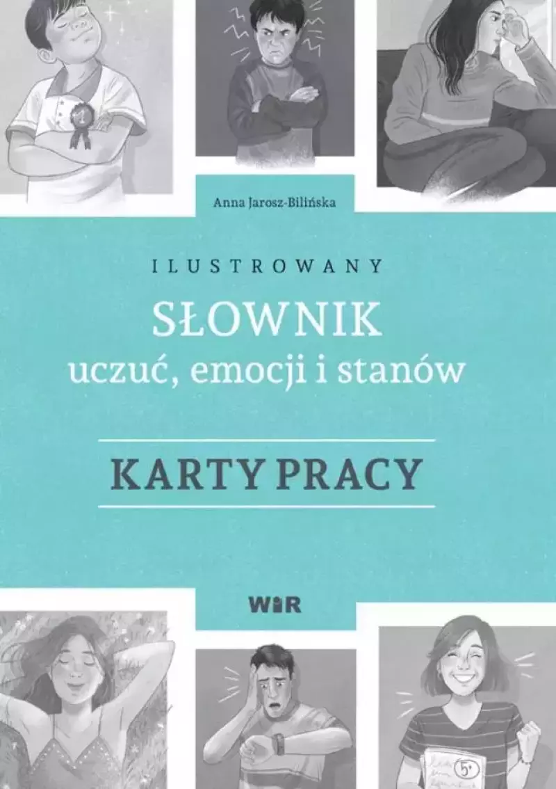 Ilustrowany słownik uczuć, emocji.. Karty pracy Ilustrowany słownik uczuć, emocji.. Karty pracy
