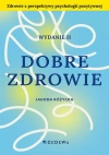 Dobre zdrowie. Zdrowie z perspektywy psychologii.. Dobre zdrowie. Zdrowie z perspektywy psychologii.. - zdjęcie