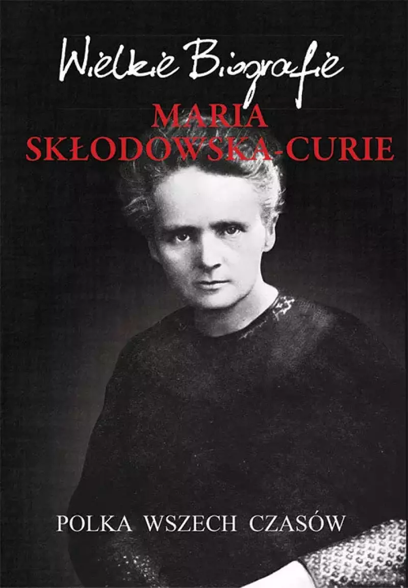 Maria Skłodowska-Curie Maria Skłodowska-Curie