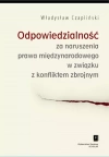 Odpowiedzialność za naruszenia prawa międzynarodowego w związku z konfliktem zbrojnym - zdjęcie