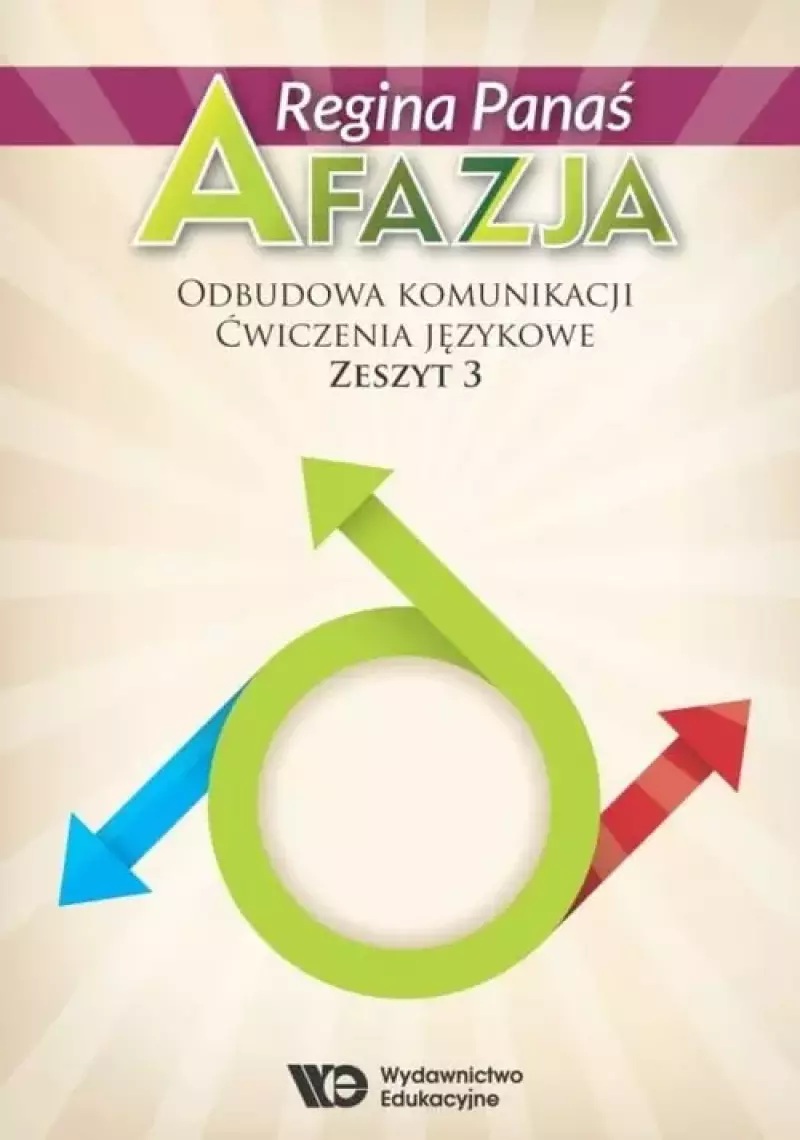 Afazja. Odbudowa komunikacji. Ćwiczenia językowe. Zeszyt 3