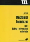 Mechanika techniczna. Tom 1. Statyka i wytrzymałość materiałów - zdjęcie