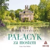 Pałacyk za mostem. Audiobook - zdjęcie