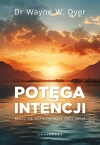 Potęga intencji. Naucz się współtworzyć swój świat - zdjęcie