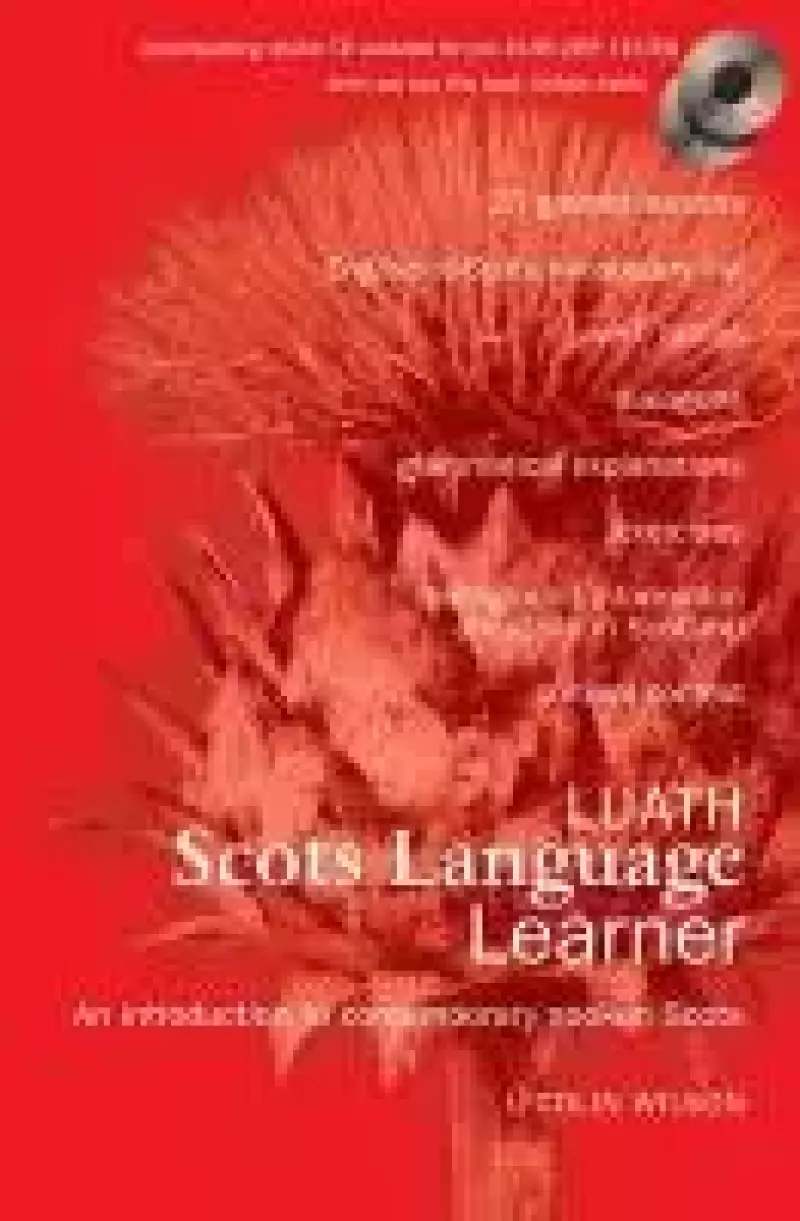 Luath Scots Language Learner: An Introduction to Contemporary Spoken Scots