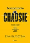 Zarządzanie w chaosie czyli sukces w biznesie zaczyna się na literę Z: zaufanie, zespół, zaangażowanie - zdjęcie