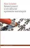 Resentyment w strukturze systemów moralnych - zdjęcie