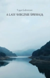 A lasy wiecznie śpiewają - zdjęcie