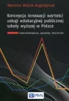 Koncepcja innowacji wartości usługi edukacyjnej publicznej szkoły wyższej w Polsce - zdjęcie
