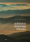 Górska korona Polski. Wędrówka przez cztery pory roku, wydanie 2 - zdjęcie