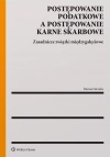 Postępowanie podatkowe a postępowanie karne skarbowe. Zasadnicze związki międzygałęziowe - zdjęcie