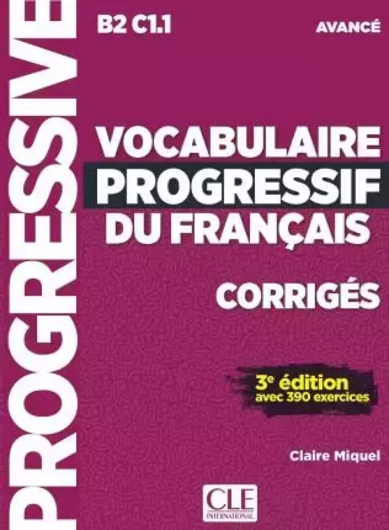 Vocabulaire progressif du Francais. Niveau Avance Corriges. 3 edition