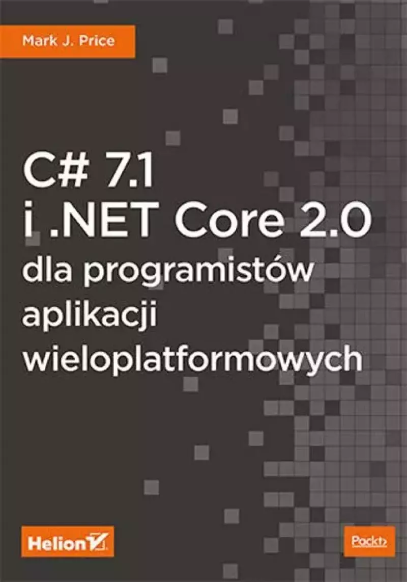 C# 7.1 i .NET Core 2.0 dla programistów C# 7.1 i .NET Core 2.0 dla programistów