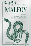 Malfoy. Historia najmroczniejszej rodziny czarodziejów - zdjęcie